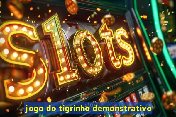 jogo do tigrinho demonstrativo